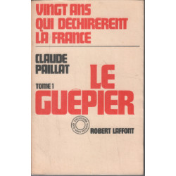 Vingt ans qui dechirerent la france tome 1 : le guepier