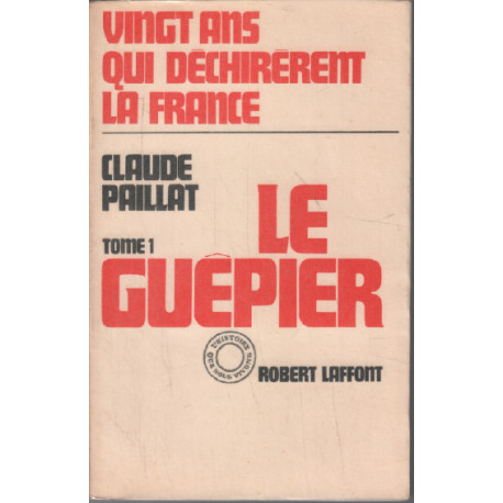 Vingt ans qui dechirerent la france tome 1 : le guepier