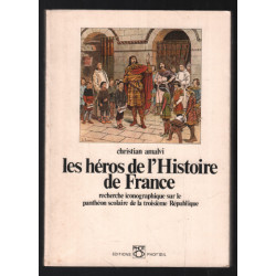 Les Héros de l'histoire de France : Recherche iconographique sur...