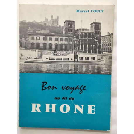 Bon voyage au fil du Rhone