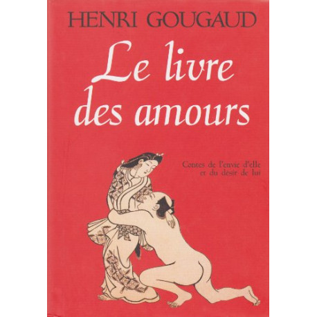 Le livre des amours : Contes de l'envie d'elle et du désir de lui