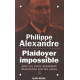 Plaidoyer Impossible. Pour Un Vieux Président Abandonné Par Les Siens