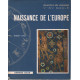 Naissance De L'europe.8 Planches En Couleurs.32 Planches En...