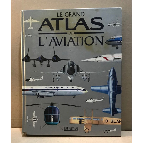 Le grand atlas de l'aviation