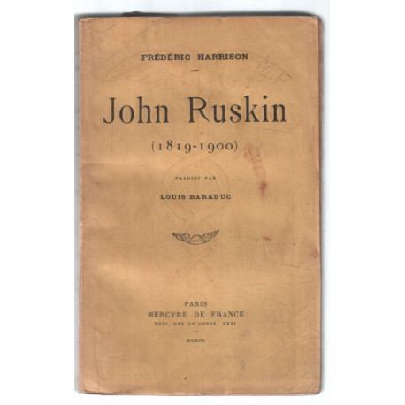 John Ruskin 1819-1900 (édition originale 1909)