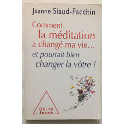 Comment la méditation a changé ma vie...: et pourrait bien changer...