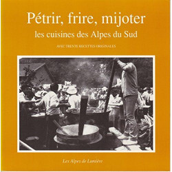 Alpes de lumière. : 108 Pétrir cuire mijoter : les cuisines des...