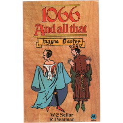 1066 and All That: A Memorable History of England Comprising All...