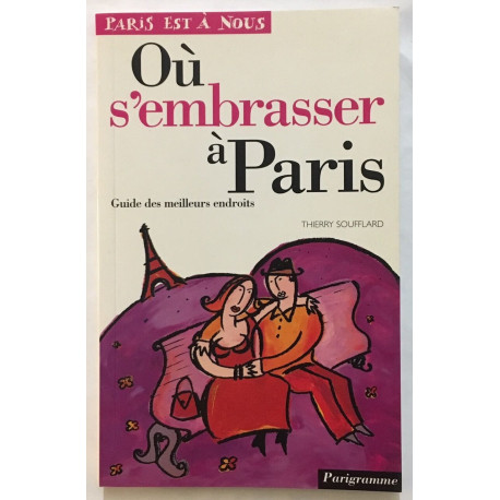 Où s'embrasser à Paris : Guide des meilleurs endroits