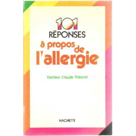 101 réponses à propos de l'allergie