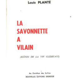 La savonnette a vilain/ scenes de la vie cléricale