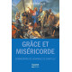 Grâce et miséricorde. Commentaire de l'Évangile de saint Luc