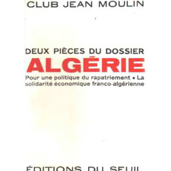 Deux pieces du dossier : algerie / pour une politique du...