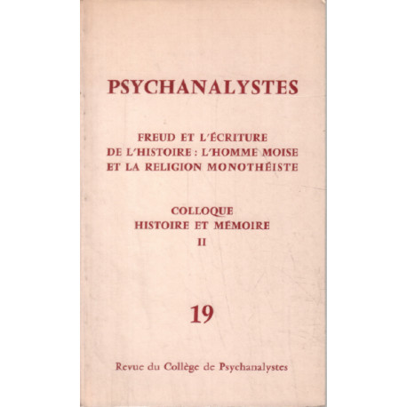 Psychanalystes n° 19 / freud et l'écriture de l'histoire : l'homme...