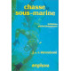 La chasse sous-marine. Initiation et perfectionnement