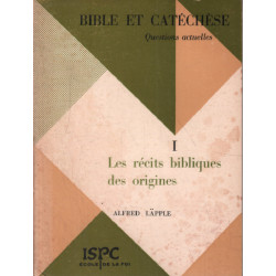 Bible Et Catechese - Tome I - Les Recits Bibliques Des Origines