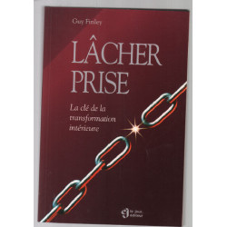 Lâcher prise : la clef de la transformation