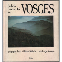 Du bois dont on fait les vosges / photographies de weisbecker