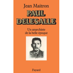 Paul Delesalle : Un anarchiste de la belle epoque