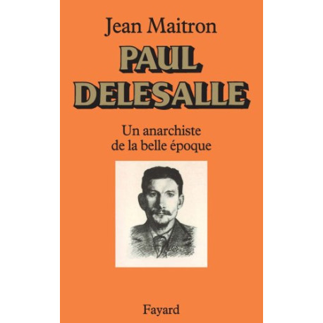 Paul Delesalle : Un anarchiste de la belle epoque