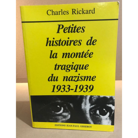 Petites histoires de la montée tragique du nazisme: 1933-1939