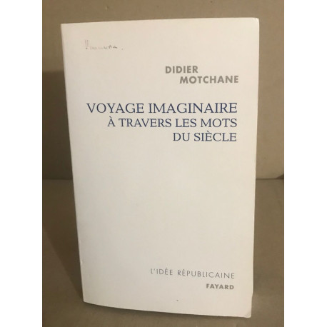 Voyage imaginaire à travers les mots du siècle