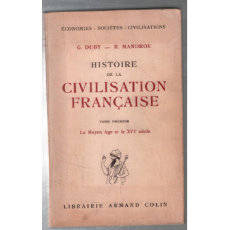 Le moyen age et le XVIe (Histoire de la civilisation francaise) tome 1