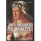 Des siècles de beauté