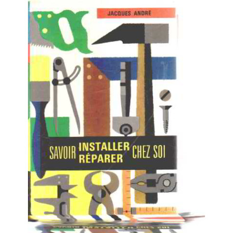 Savoir installer reparer chez soi
