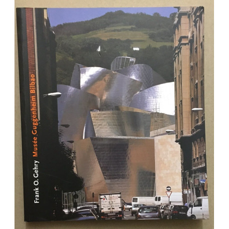 Frank O. Gehry : musée Guggenheim Bilbao