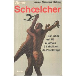 Victor schoelcher ou la mystique d'un athee