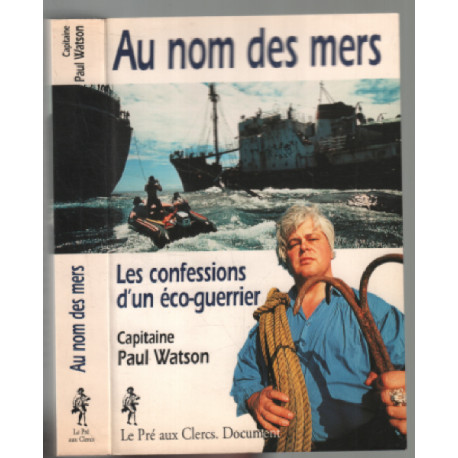 Au nom des mers. les confessions d'un eco-guerrier