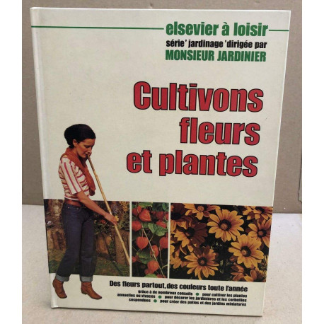 Cultivons fleurs et plantes