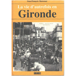 La Vie d'Autrefois en Gironde