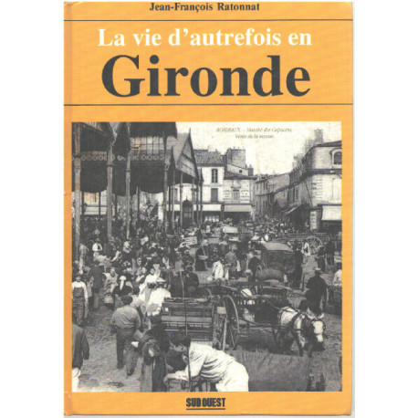 La Vie d'Autrefois en Gironde