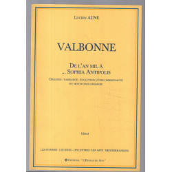 Valbonne : De l'an mil à Sophia Antipolis (essai)