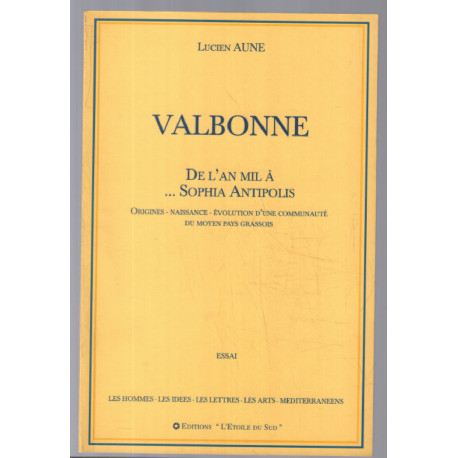 Valbonne : De l'an mil à Sophia Antipolis (essai)