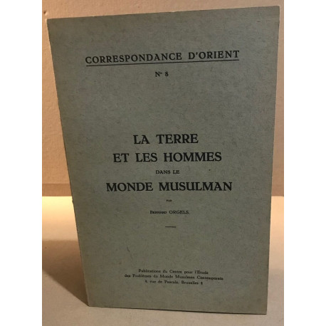 La terre et les hommes dans le monde musulman