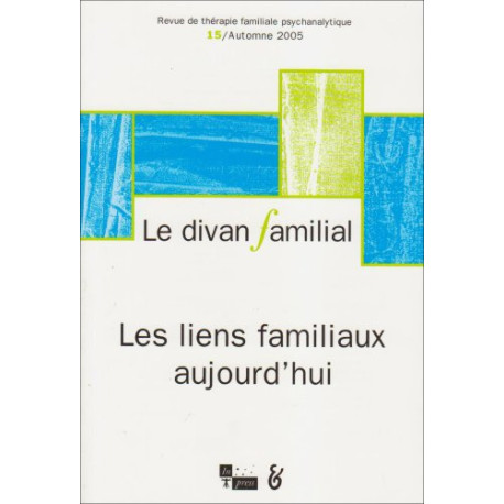 Divan familial N°15/Automne 2005: Les liens familiaux aujourd'hui