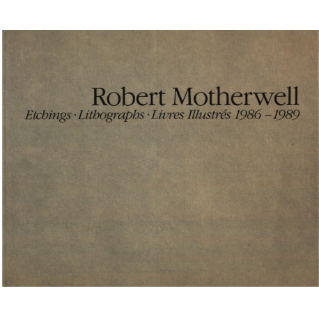 Robert motherwell / Etchings-litographs-livres illustrés 1986-1989