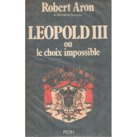 Leopold III ou le choix impossible