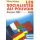 Les Socialistes au pouvoir en Europe 1981-1985