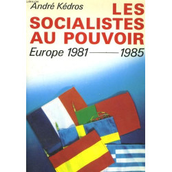 Les Socialistes au pouvoir en Europe 1981-1985