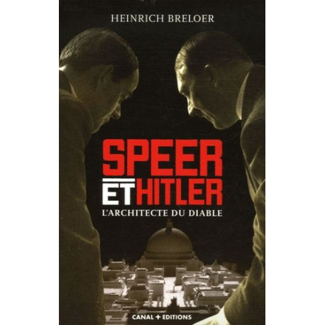 Speer et Hitler : L'architecte du diable