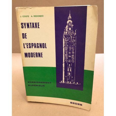 Syntaxe de l'espagnol moderne / enseignement superieur