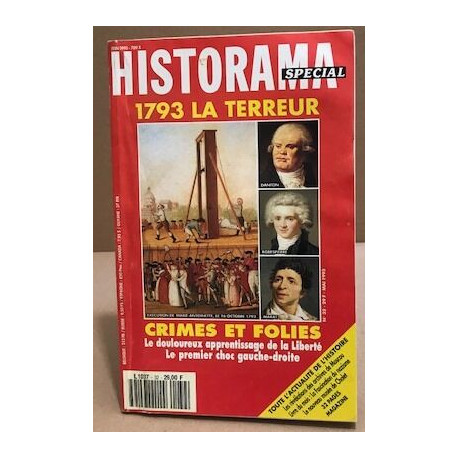 Historama special n° 32 / 1793 la terreur : crimes et folies