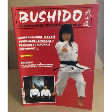 Bushido le magazine des arts martiaux/ coupe du mone karaté...