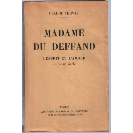 Madame du deffand l'esprit et l'amour au XVIIIe siecle