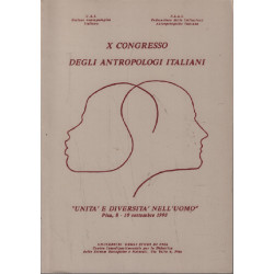 X congresso degli antropologi italiani / unita e diversita...