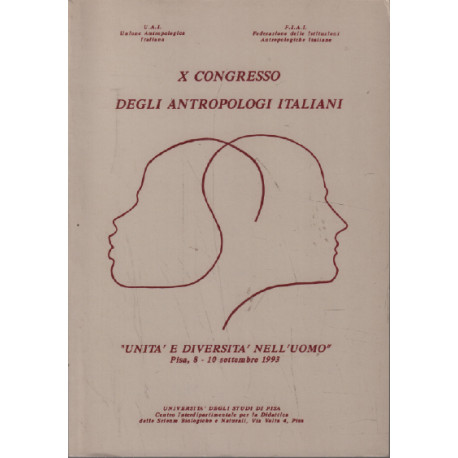 X congresso degli antropologi italiani / unita e diversita...